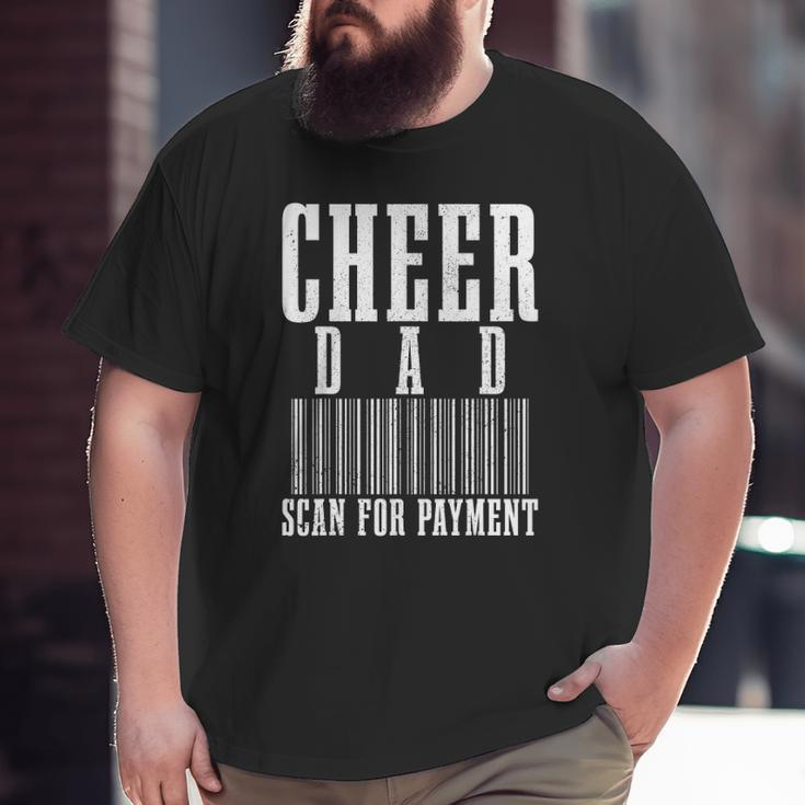 Mens Cheer Dad Scan For Payment Barcode Father's Day Big and Tall Men T-shirt