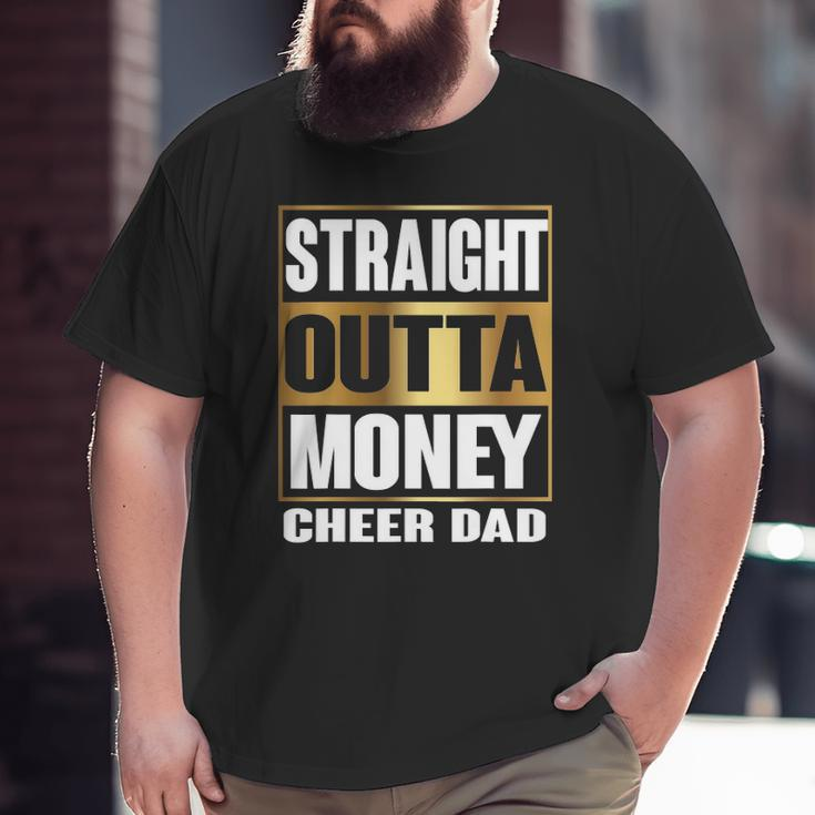 Mens Cheer Dad Straight Outta Money Cheerleader Big and Tall Men T-shirt