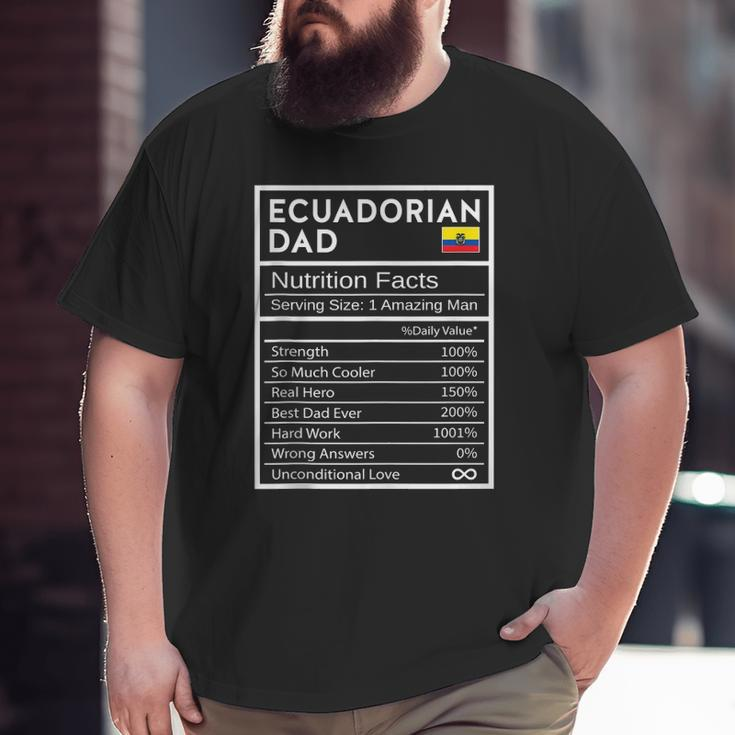 Mens Ecuadorian Dad Nutrition Facts National Pride Father's Day Big and Tall Men T-shirt