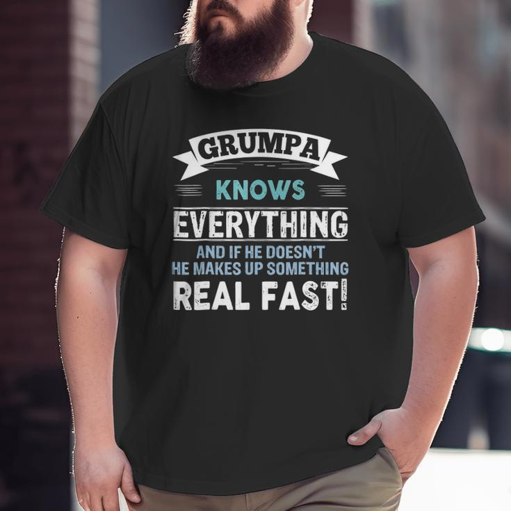 Mens Grumpa Grumpa Knows Everything Grandpa Big and Tall Men T-shirt