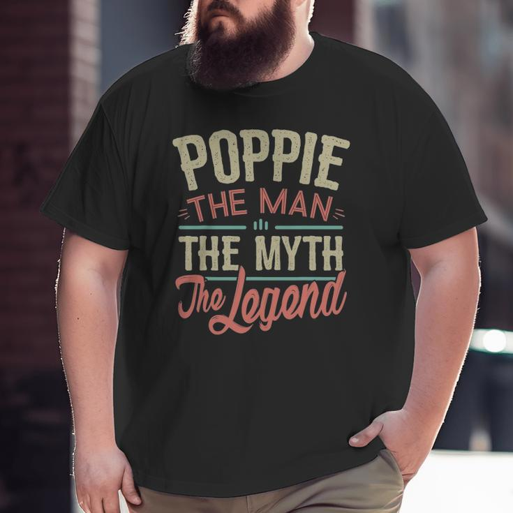 Mens Poppiefrom Grandchildren Poppie The Myth The Legend Big and Tall Men T-shirt
