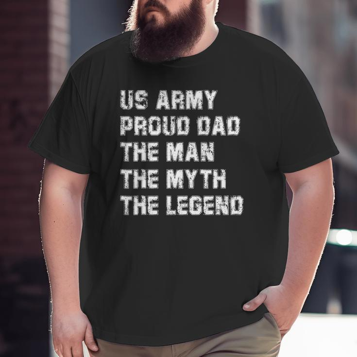 Mens US Army Proud Dad The Man The Myth The Legend Big and Tall Men T-shirt