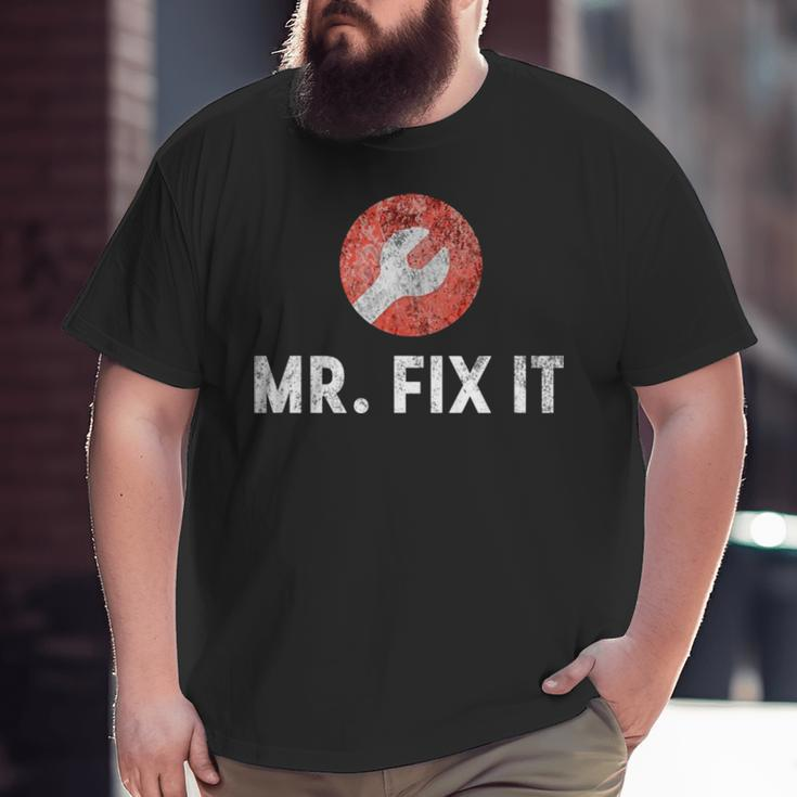 Mr Fix It Plumber For Dad Big and Tall Men T-shirt