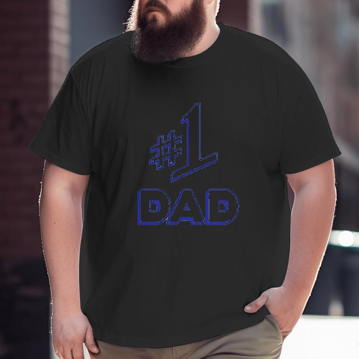 The Number 1 Dad Big and Tall Men T-shirt