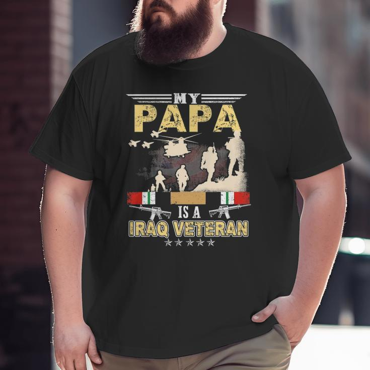 My Papa Is A Iraq Veteran Proud Us Veteran Fathers Day Big and Tall Men T-shirt