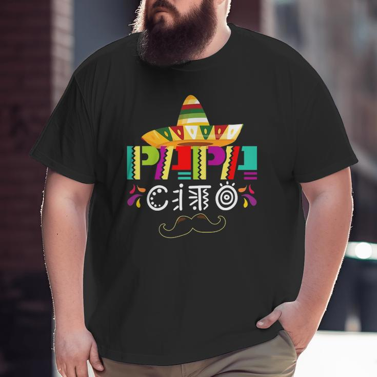 Papacito Mexican Sombrero Cinco De Mayo Father Day Dad Big and Tall Men T-shirt