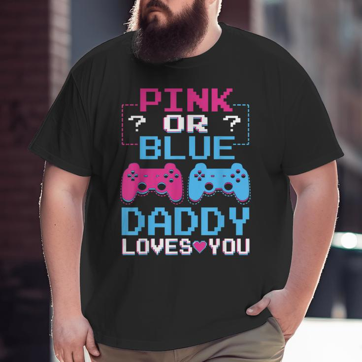 Pink Or Blue Gender Reveal Video Game Dad Gamer Daddy Baby Big and Tall Men T-shirt