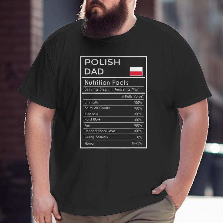 Polish Dad Nutrition Facts Fathers Day Hero Big and Tall Men T-shirt