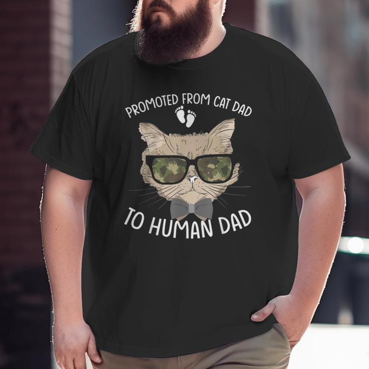 Promoted From Cat Dad To Human Dad Pregnancy Announcement Big and Tall Men T-shirt