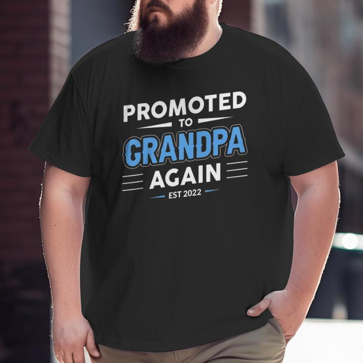 Promoted To Grandpa Again Est 2022 New Grandfather Big and Tall Men T-shirt