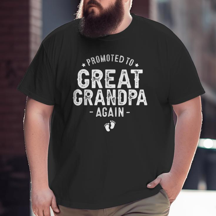 Promoted To Great Grandpa Again Soon To Be Great Grandfather Big and Tall Men T-shirt