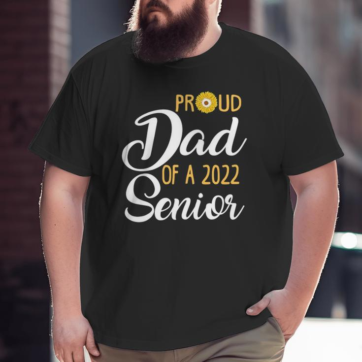 Proud Dad Of A 2022 Senior Family Graduation Senior Dad 2022 Ver2 Big and Tall Men T-shirt