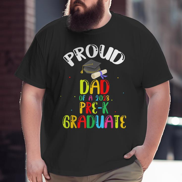 Proud Dad Of Preschool Graduate 2023 School Prek Graduation Big and Tall Men T-shirt