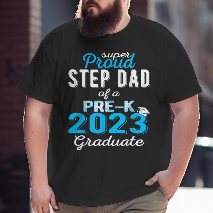 Proud Step Dad Of Pre K School Graduate 2023 Graduation Step Big and Tall Men T-shirt