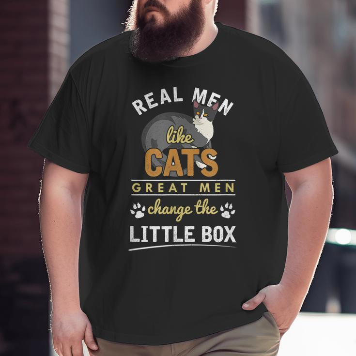 Real Men Like Cats Pets Cat DadBig and Tall Men T-shirt