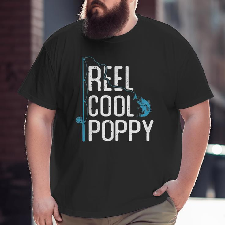 Reel Cool Poppy Fishing Father's Day Fisherman Poppy Big and Tall Men T-shirt
