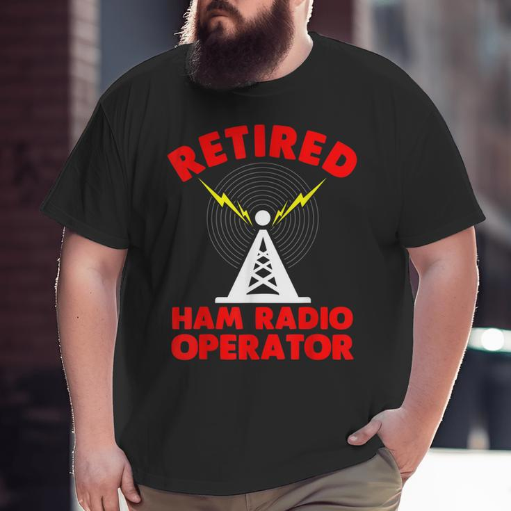Retired Ham Radio Operator Father Radio Tower Humor Big and Tall Men T-shirt