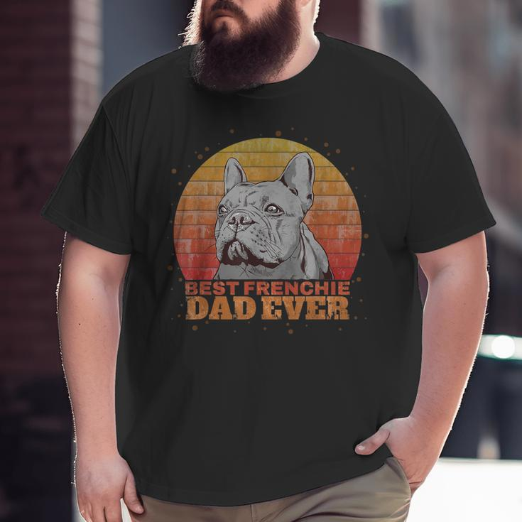 Retro Vintage Best Frenchie Dad Ever French Bulldog Dog Big and Tall Men T-shirt