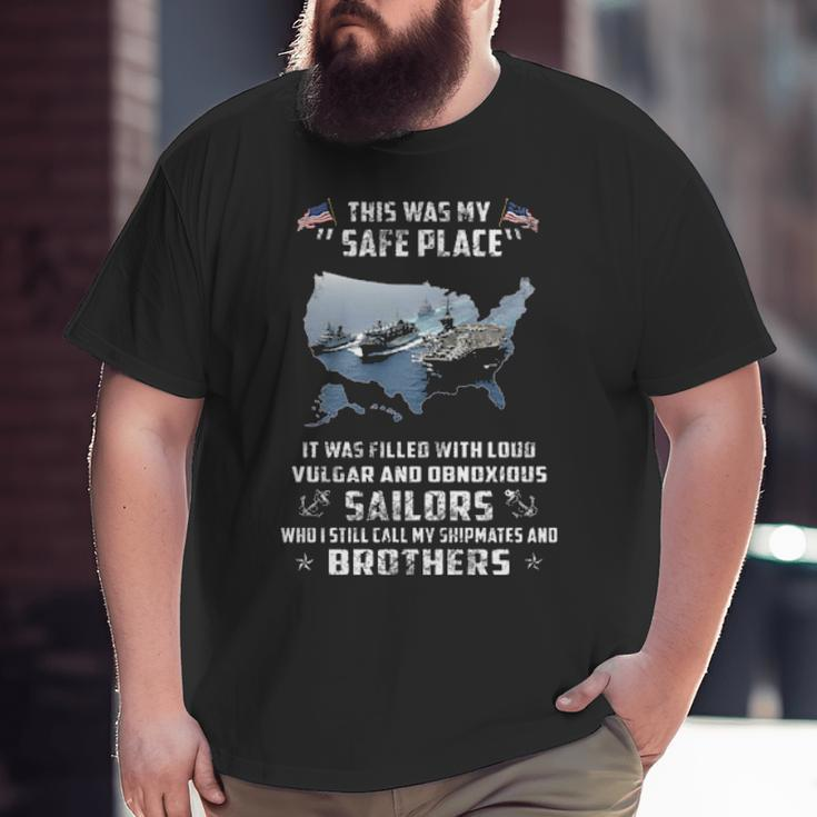 This Was My Safe Place Sailors Brothers Navy Veteran Sailor Big and Tall Men T-shirt
