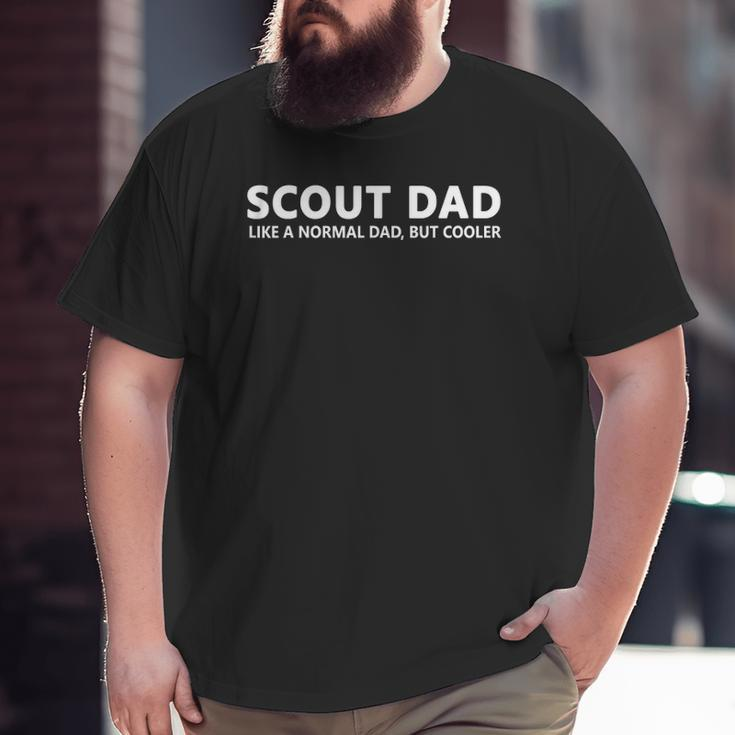 Scout Dad Scouting Father Camping Lover Big and Tall Men T-shirt