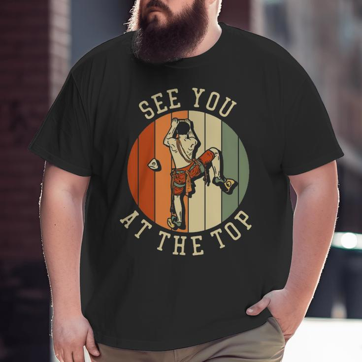 See You At The Top Vintage Style Rock Climbing Retro Big and Tall Men T-shirt
