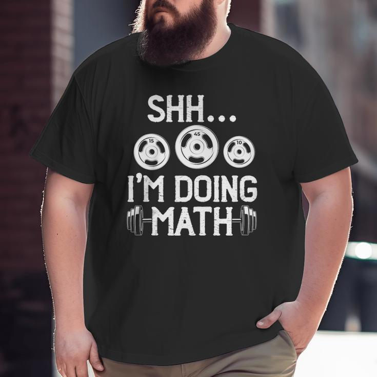 Shhh I'm Doing Math Fitness Gym Weightlifting Workout Tank Top Big and Tall Men T-shirt
