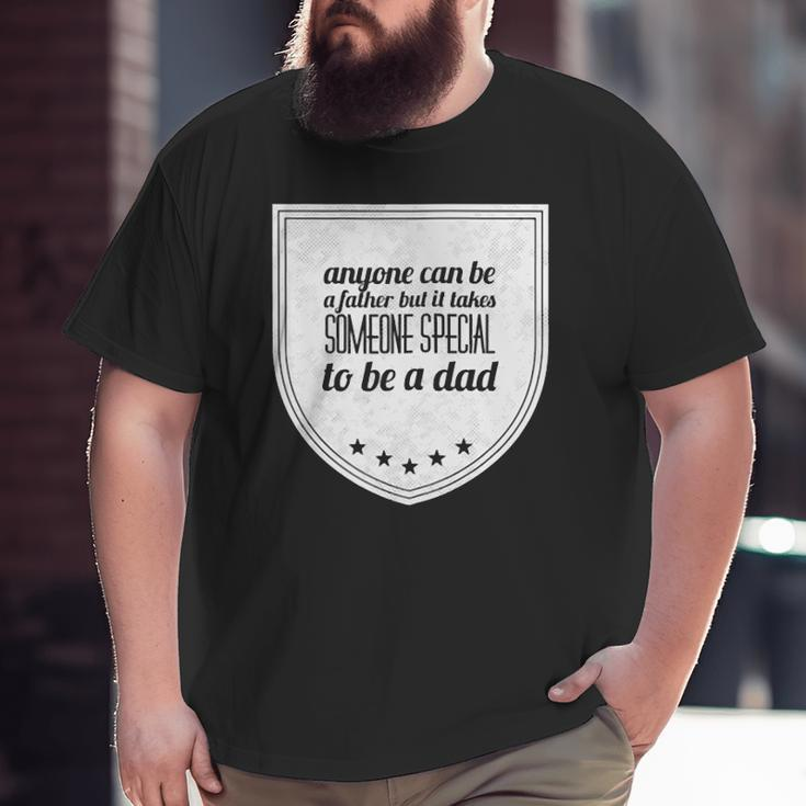 Special Dad Last Minute Father's Day Big and Tall Men T-shirt