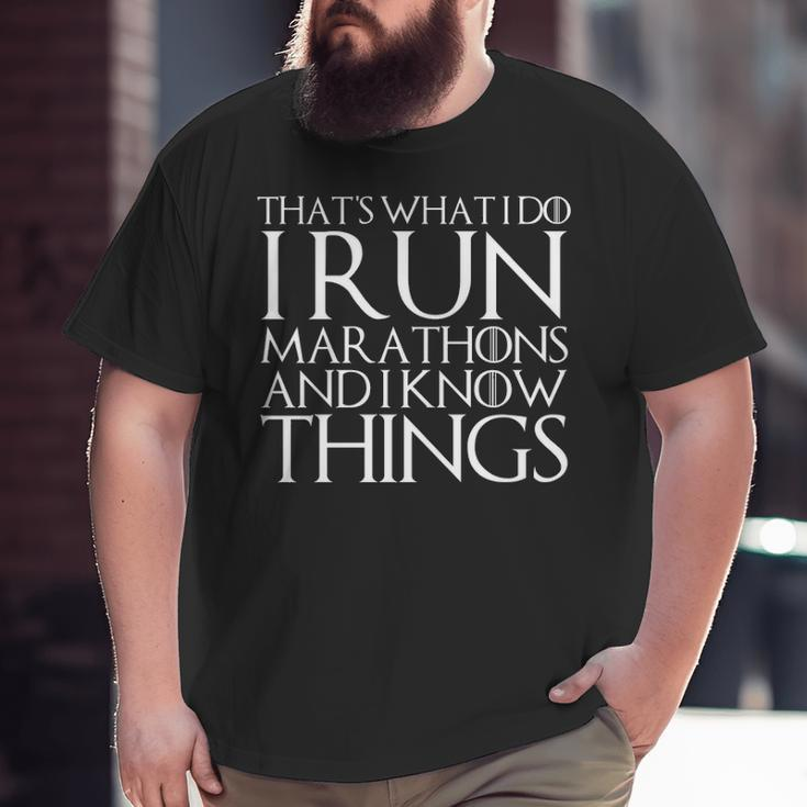 That's What I Do I Run Marathons And I Know Things Big and Tall Men T-shirt