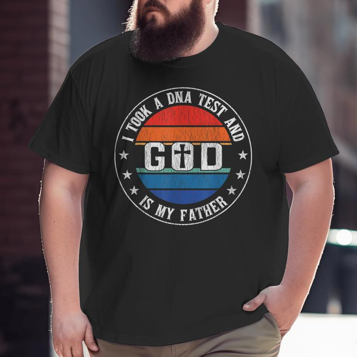 I Took A Dna Test And God Is My Father Jesus Christian Faith Big and Tall Men T-shirt