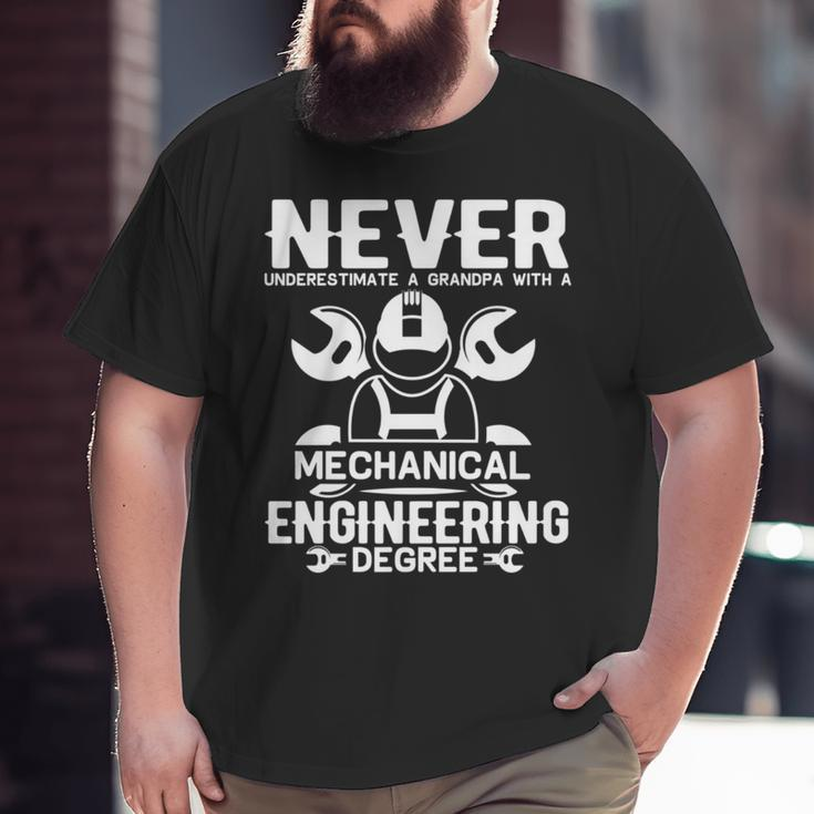 Never Underestimate A Grandpa With A Mechanical Engineering Big and Tall Men T-shirt