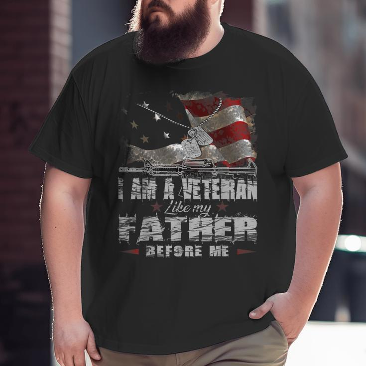 I Am A Veteran Like My Father Before Me Flag Usa Big and Tall Men T-shirt