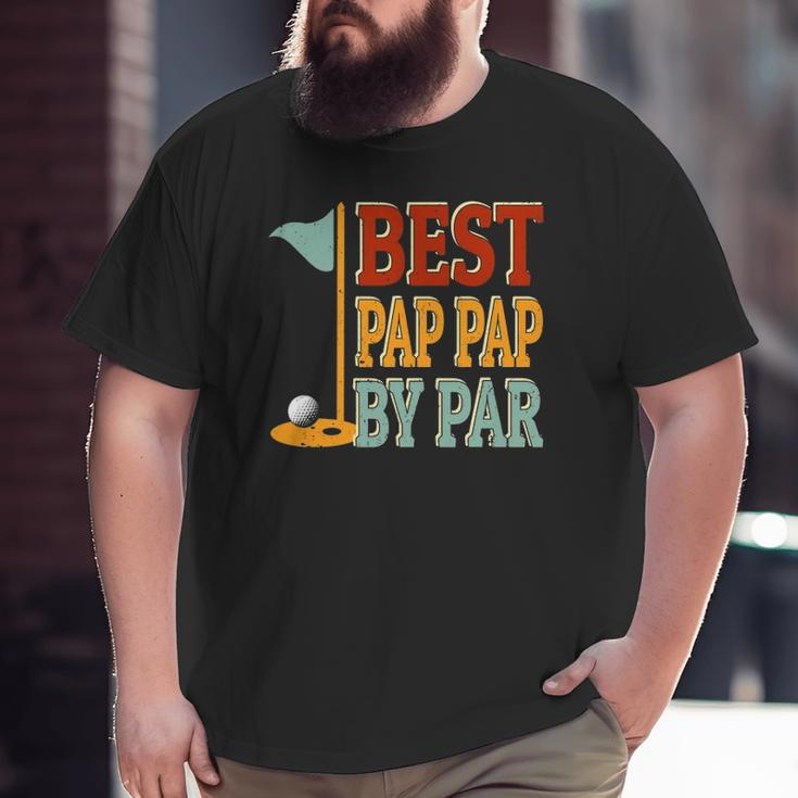 Vintage Best Pap Pap By Par Golf Father's Day Papa Grandpa Big and Tall Men T-shirt