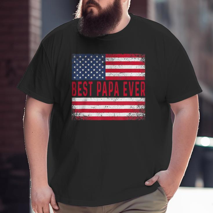 Vintage Best Papa Ever American Flag Father's Day Big and Tall Men T-shirt