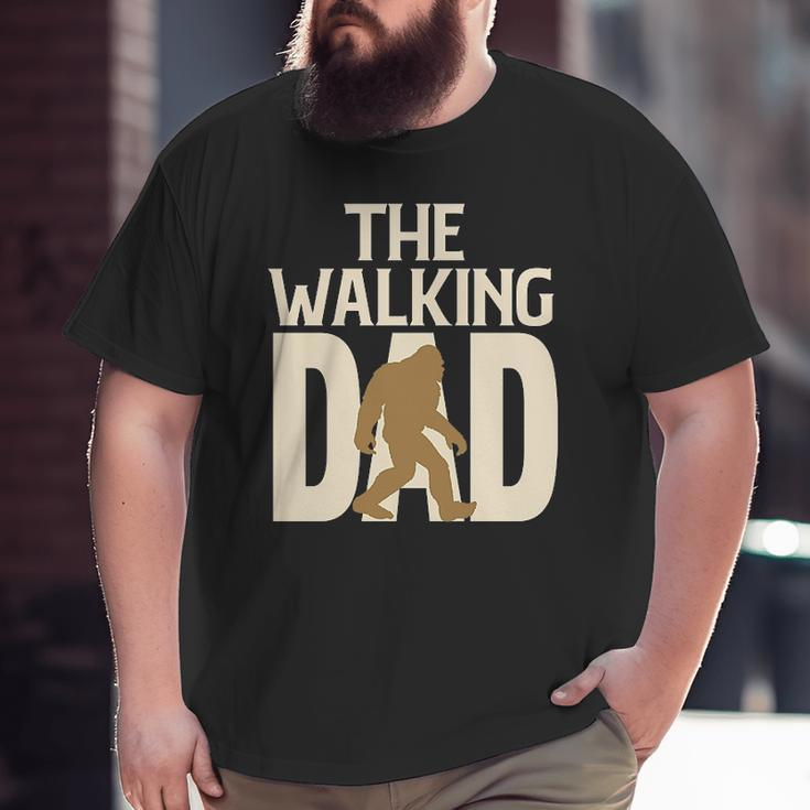 The Walking Bigfoot Dad Big and Tall Men T-shirt