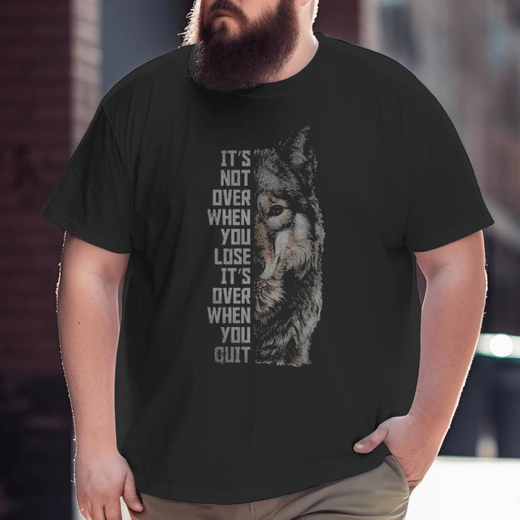 Wolf Wolves Inspirational Quotes Big and Tall Men T-shirt