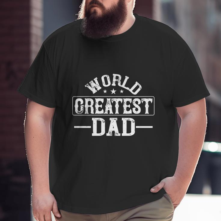 World Greatest Dad Big and Tall Men T-shirt