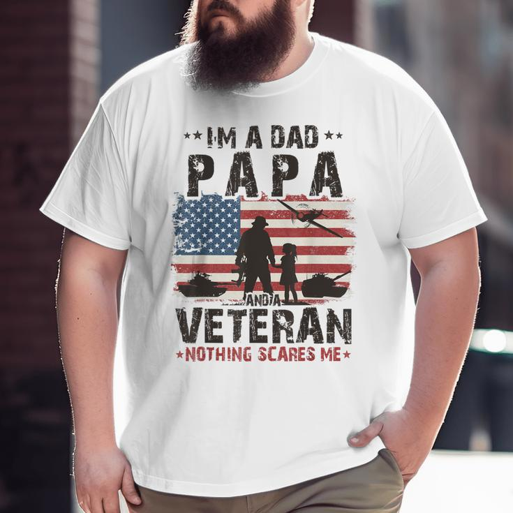 Army Veterans I'm A Dad Papa And Veteran Father's Day Men Big and Tall Men T-shirt