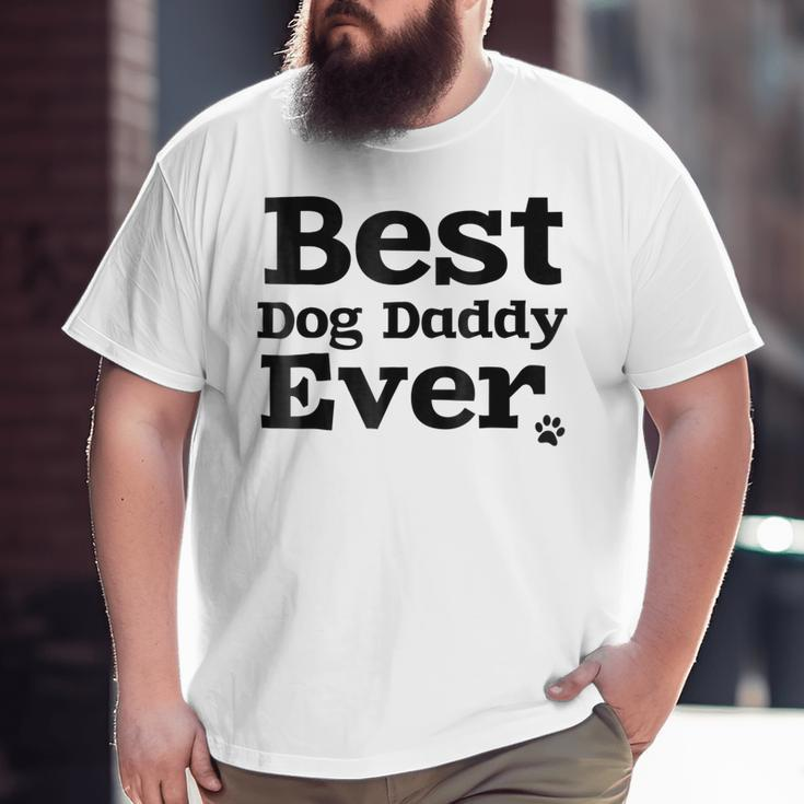 Best Dog Dad Ever For 1 Doggy Daddy's Big and Tall Men T-shirt