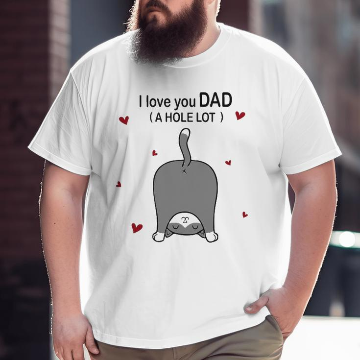 Cute Cat I Love You Dad A Hole Lot For Father Big and Tall Men T-shirt