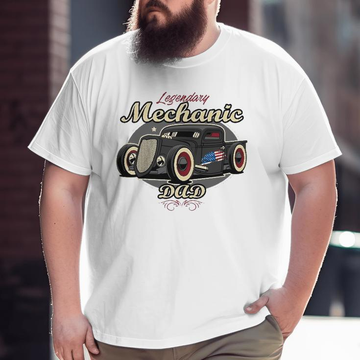 Mechanic Legendary Mechanic Dad Big and Tall Men T-shirt