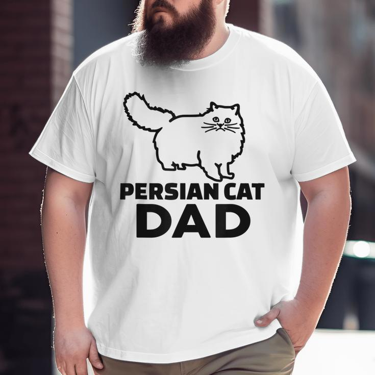 Persian Cat Dad Cats Lover Father’S Day Big and Tall Men T-shirt