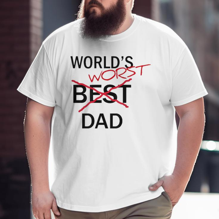 World's Worst Dad Father's Day Gag Big and Tall Men T-shirt