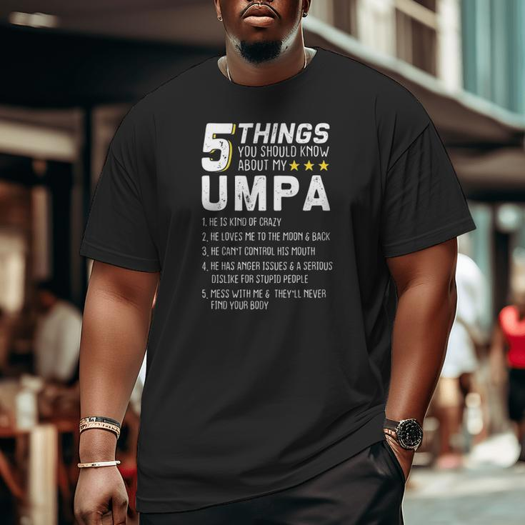 5 Things Umpa Grandfather Grandad Statement Big and Tall Men T-shirt