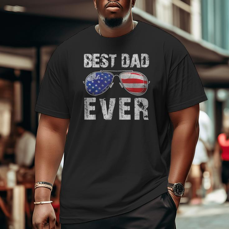 Best Dad Ever With Us American Flag Sunglasses Family Big and Tall Men T-shirt
