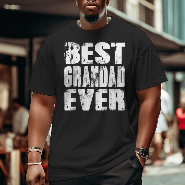 Best Grandad Ever Papa Dad Father's Day Big and Tall Men T-shirt