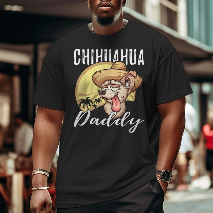 Chihuahua Daddy Dog Dad Father Big and Tall Men T-shirt