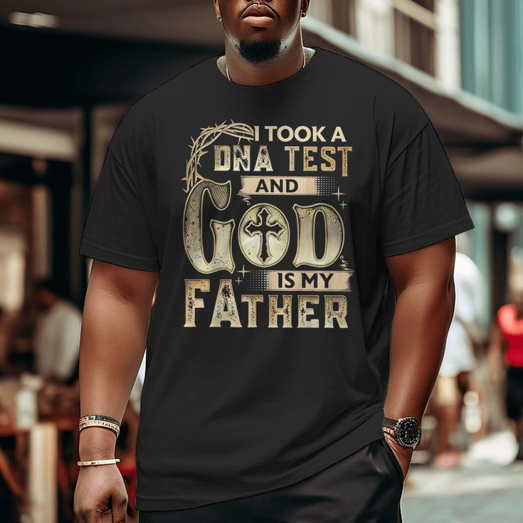 Christian I Took A Dna Test And God Is My Father Gospel Pray Big and Tall Men T-shirt