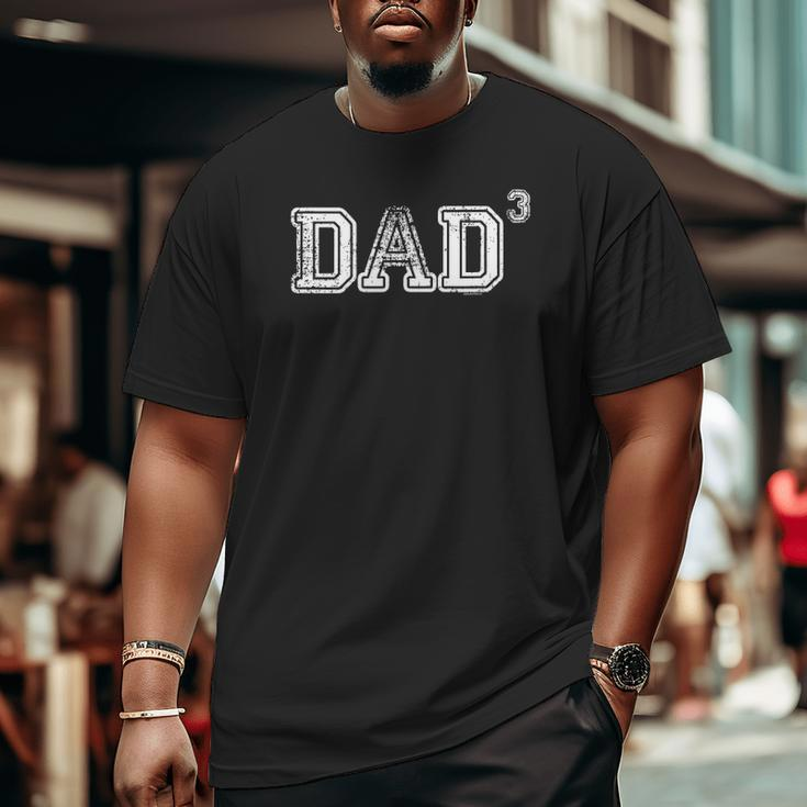 Dad For Dad Dad Of 3 Three Father's Day Vintage Big and Tall Men T-shirt