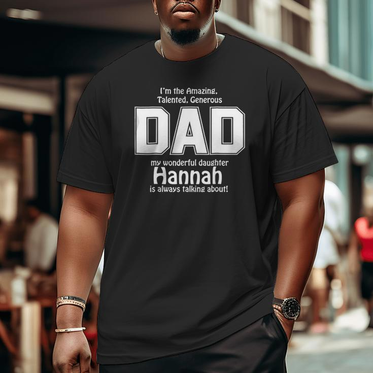 The Dad Hannah Is Always Talking About Father's Day Big and Tall Men T-shirt