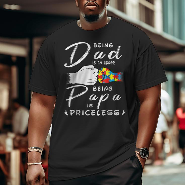 Being A Dad Is An Honor Being Papa Is Priceless Fathers Day Big and Tall Men T-shirt